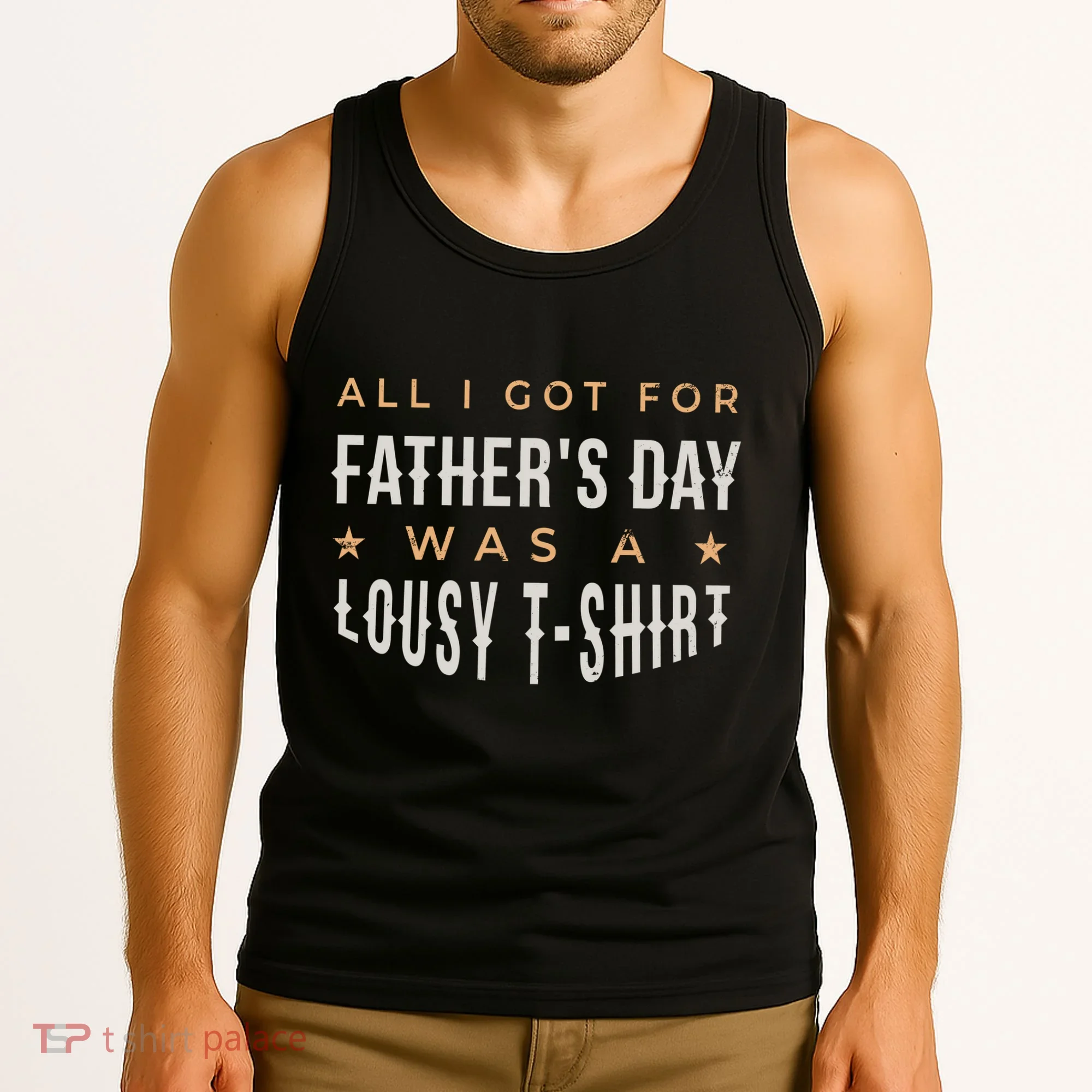 All I Got For Father's Day Lousy Tank Top