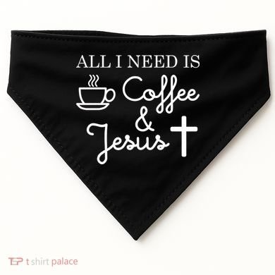All I Need is Coffee and Jesus USA-Made Doggie Bandana
