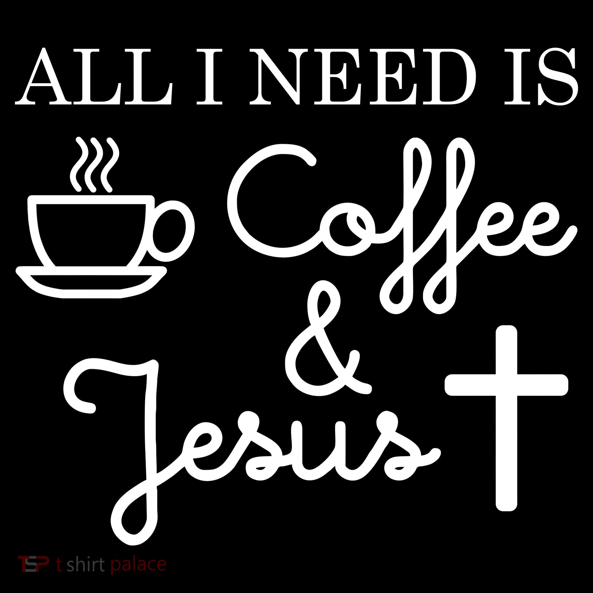 All I Need is Coffee and Jesus Button
