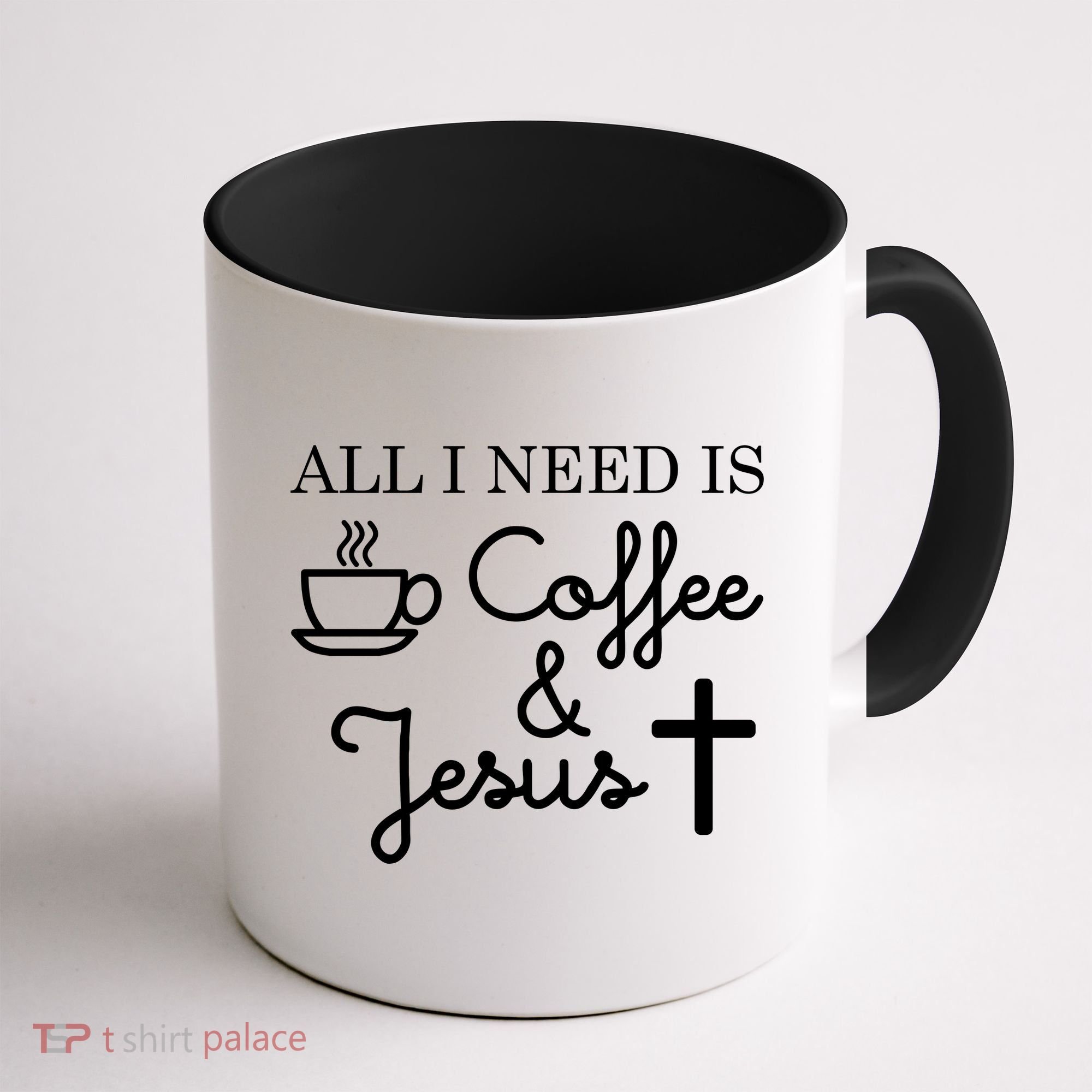 All I Need is Coffee and Jesus Coffee Mug
