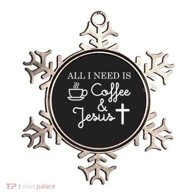 All I Need is Coffee and Jesus Ornament