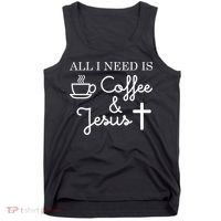 All I Need is Coffee and Jesus Tank Top thumb 0