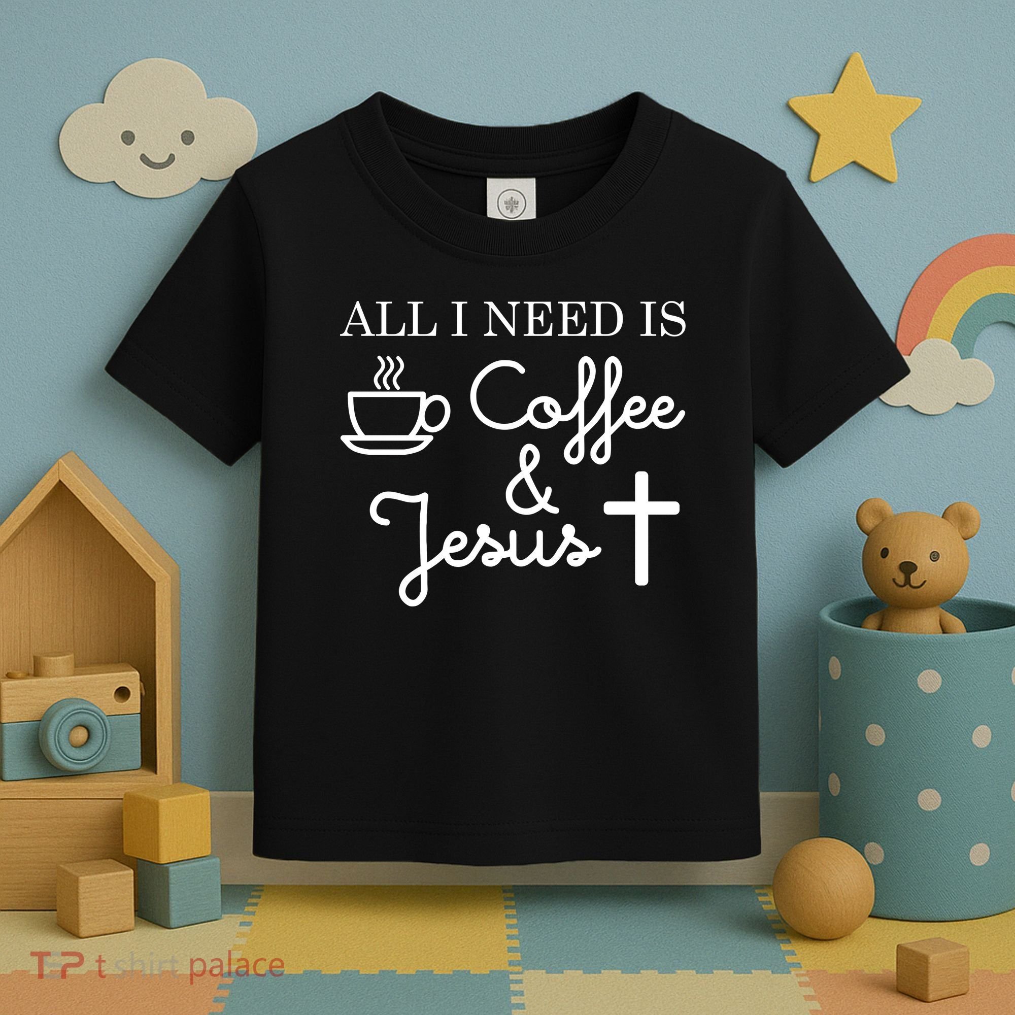All I Need is Coffee and Jesus Toddler T-Shirt