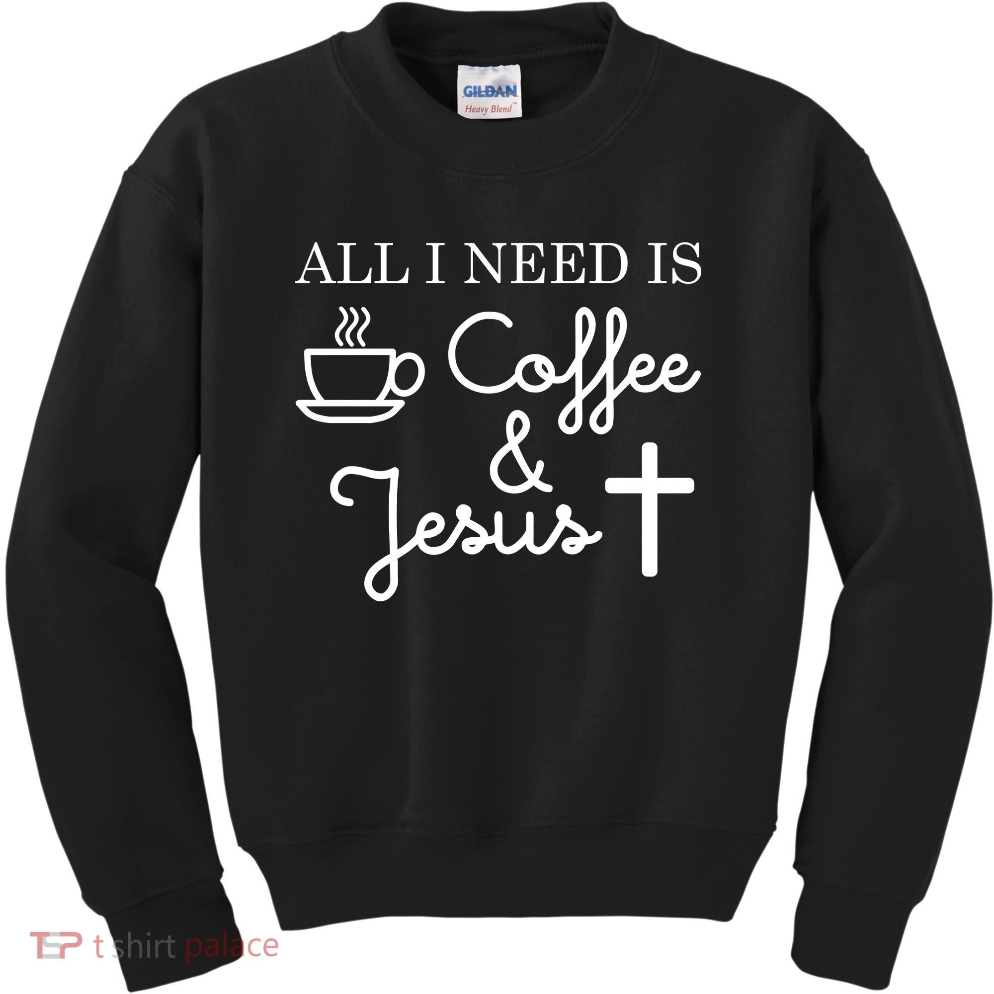 All I Need is Coffee and Jesus Kids Sweatshirt