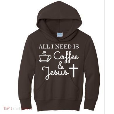 All I Need is Coffee and Jesus Kids Hoodie