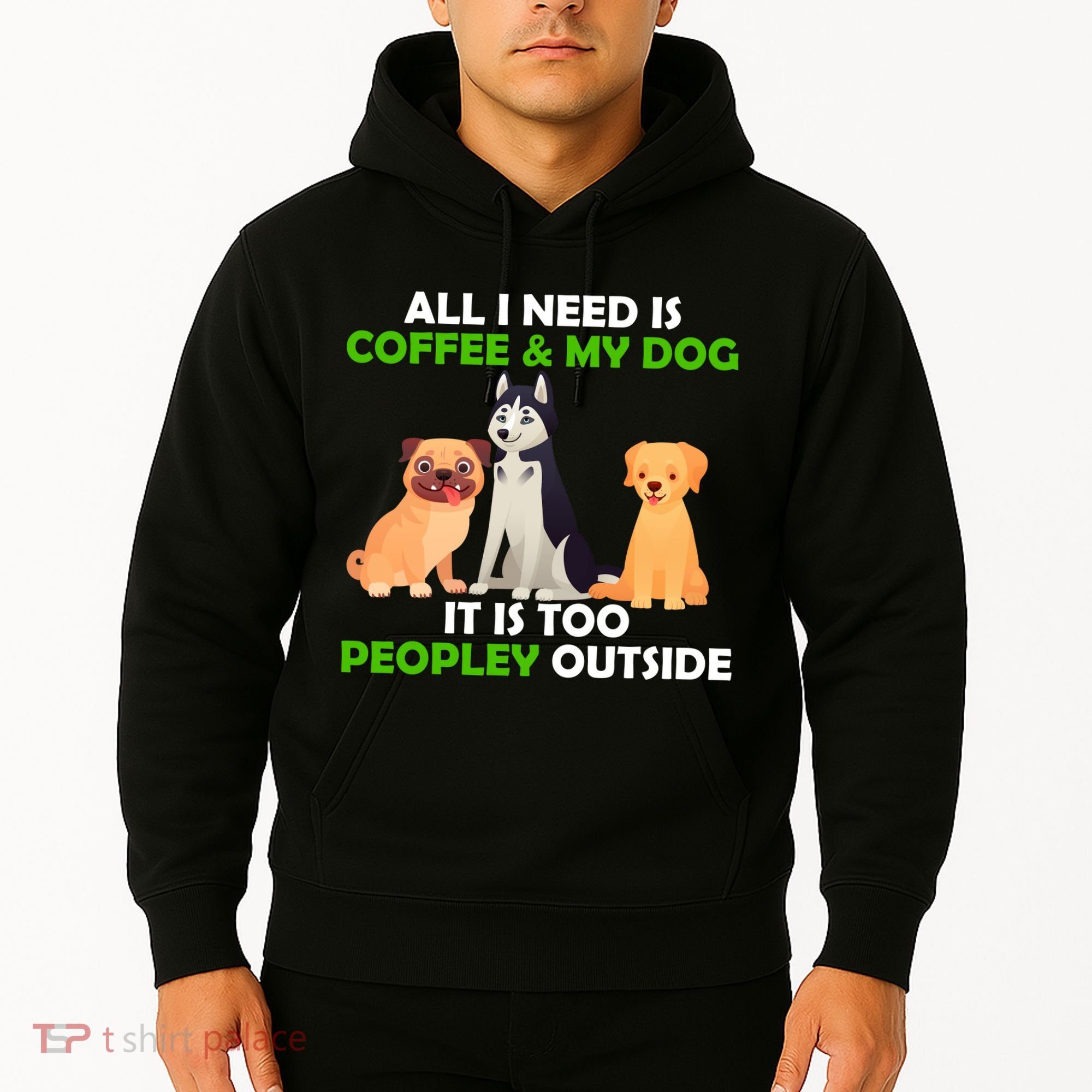 All I Need Is Coffee And My Dog Hoodie