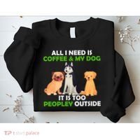 All I Need Is Coffee And My Dog Sweatshirt thumb 2