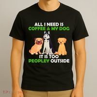 All I Need Is Coffee And My Dog T-Shirt thumb 3