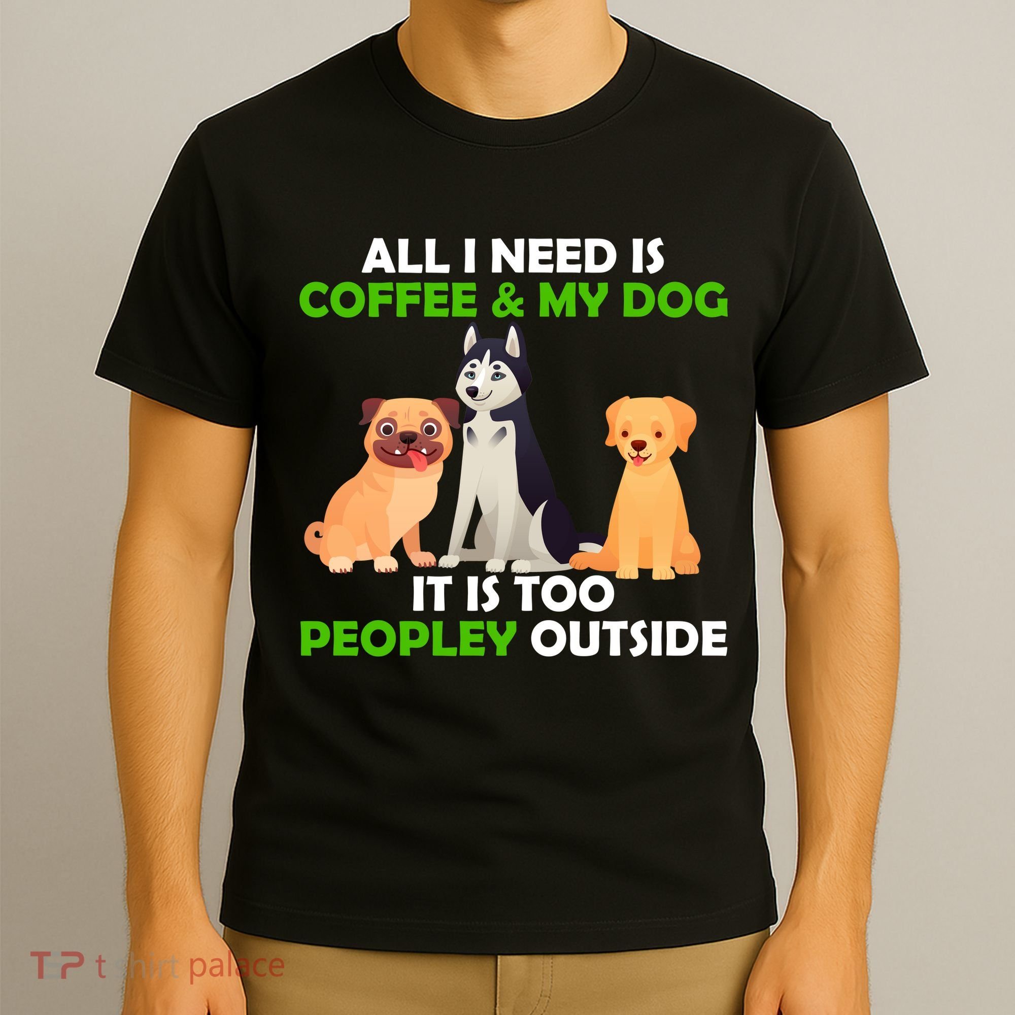 All I Need Is Coffee And My Dog T-Shirt