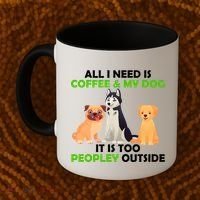 All I Need Is Coffee And My Dog Coffee Mug thumb 2