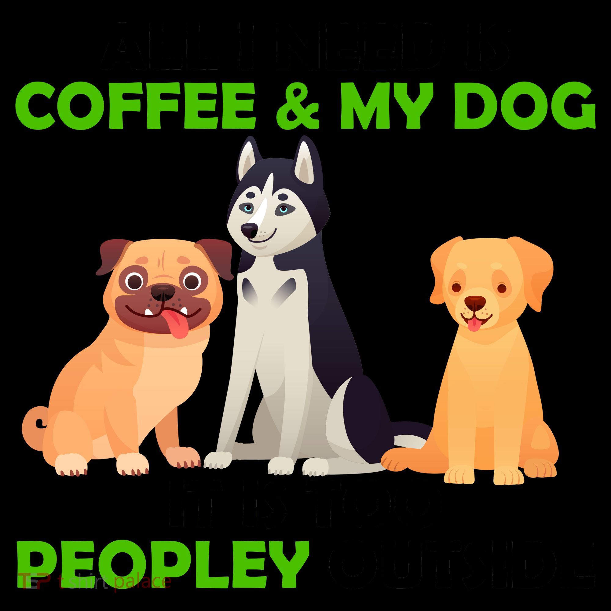All I Need Is Coffee And My Dog Coffee Mug