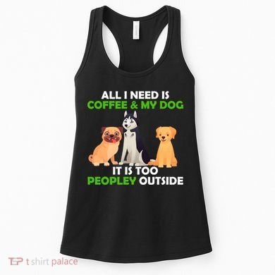 All I Need Is Coffee And My Dog Women's Tank Top