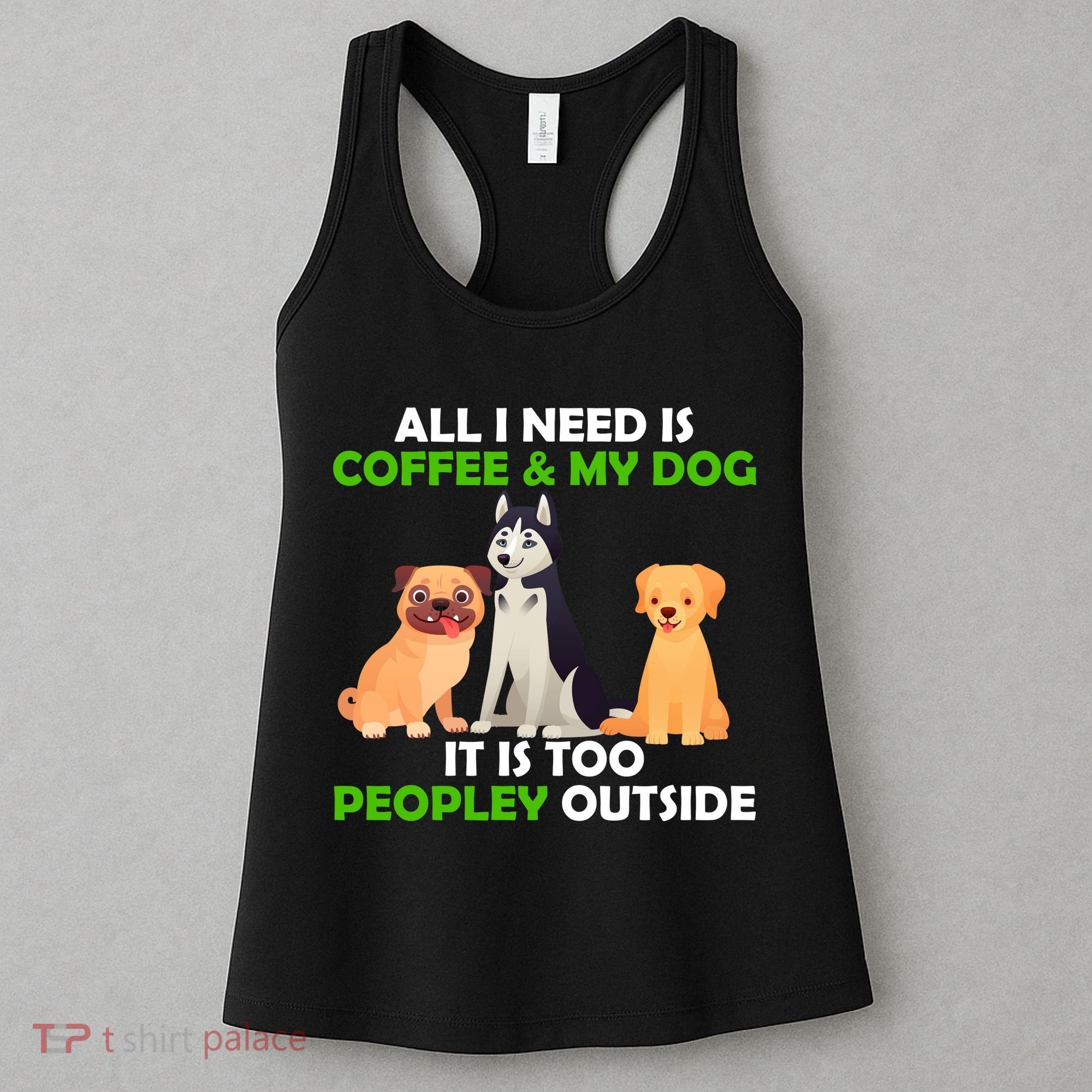 All I Need Is Coffee And My Dog Women's Tank Top