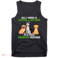 All I Need Is Coffee And My Dog Tank Top thumb 0