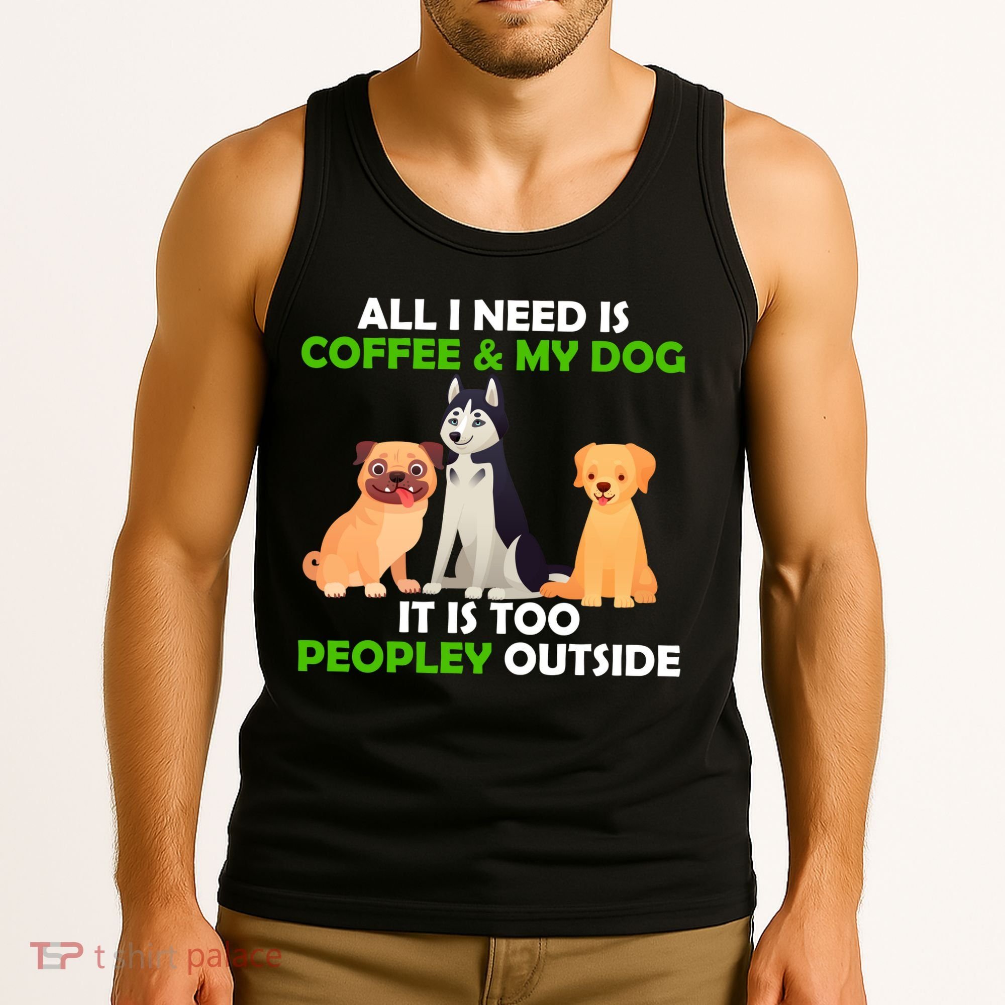 All I Need Is Coffee And My Dog Tank Top