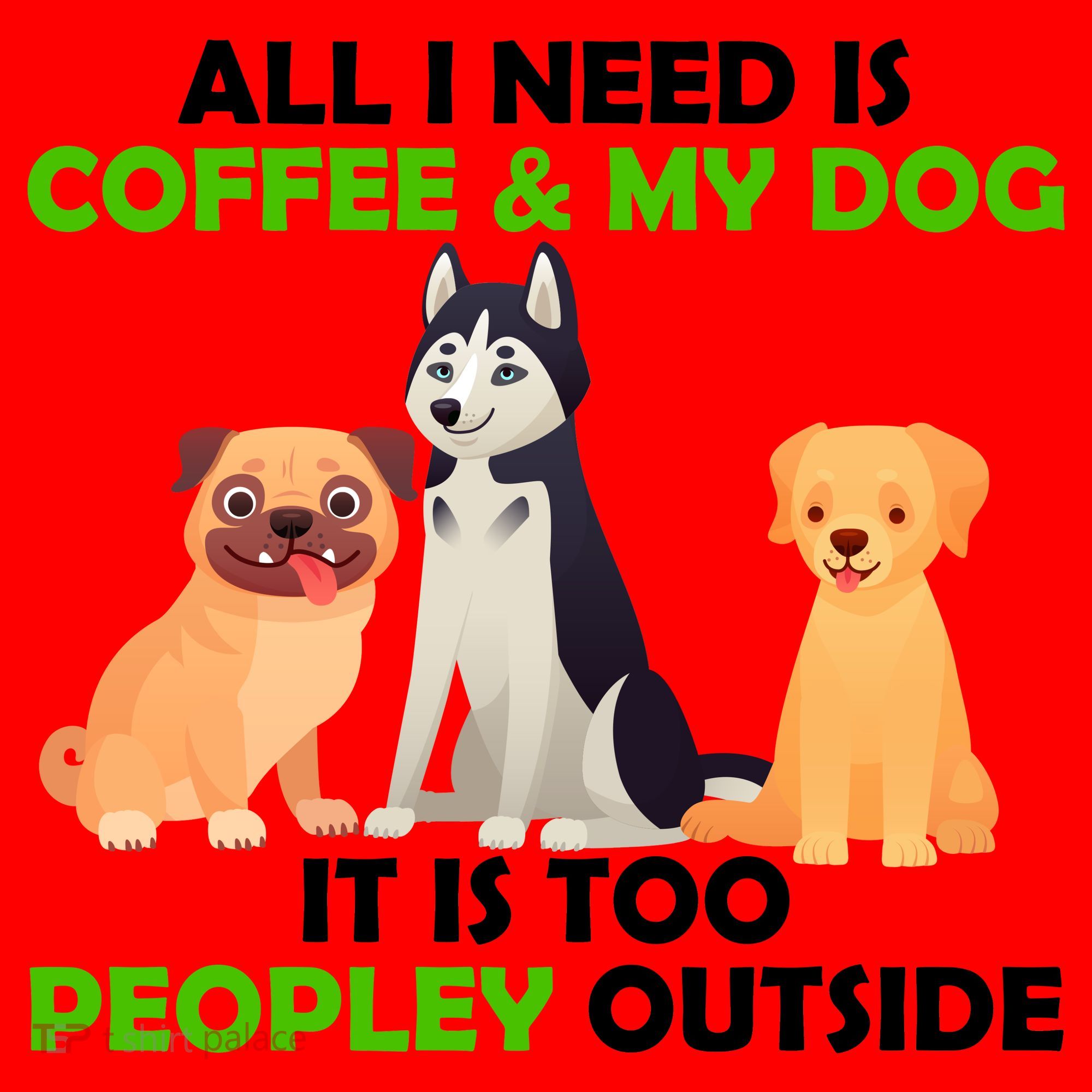 All I Need Is Coffee And My Dog Santa Hat