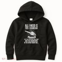 All I Need Is This Chainsaws  Kids Hoodie thumb 0