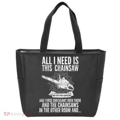 All I Need Is This Chainsaws  Tote Bag