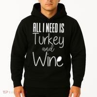 All I Need Is Turkey And Wine Hoodie thumb 2