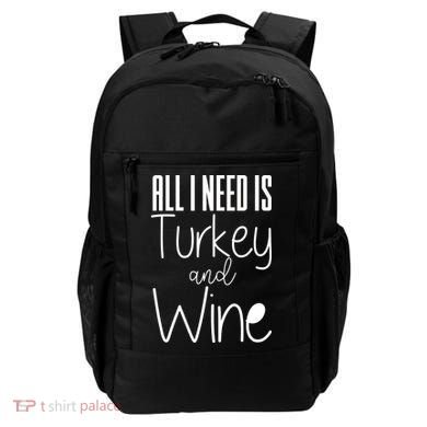 All I Need Is Turkey And Wine Backpack