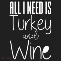 All I Need Is Turkey And Wine Tumbler thumb 3