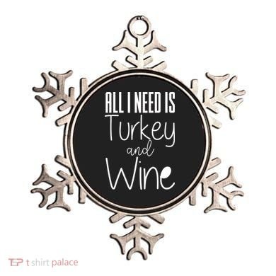 All I Need Is Turkey And Wine Ornament