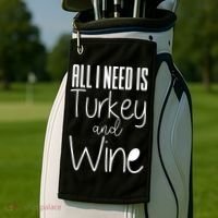 All I Need Is Turkey And Wine Golf Towel thumb 2