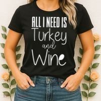 All I Need Is Turkey And Wine Women's T-Shirt thumb 2