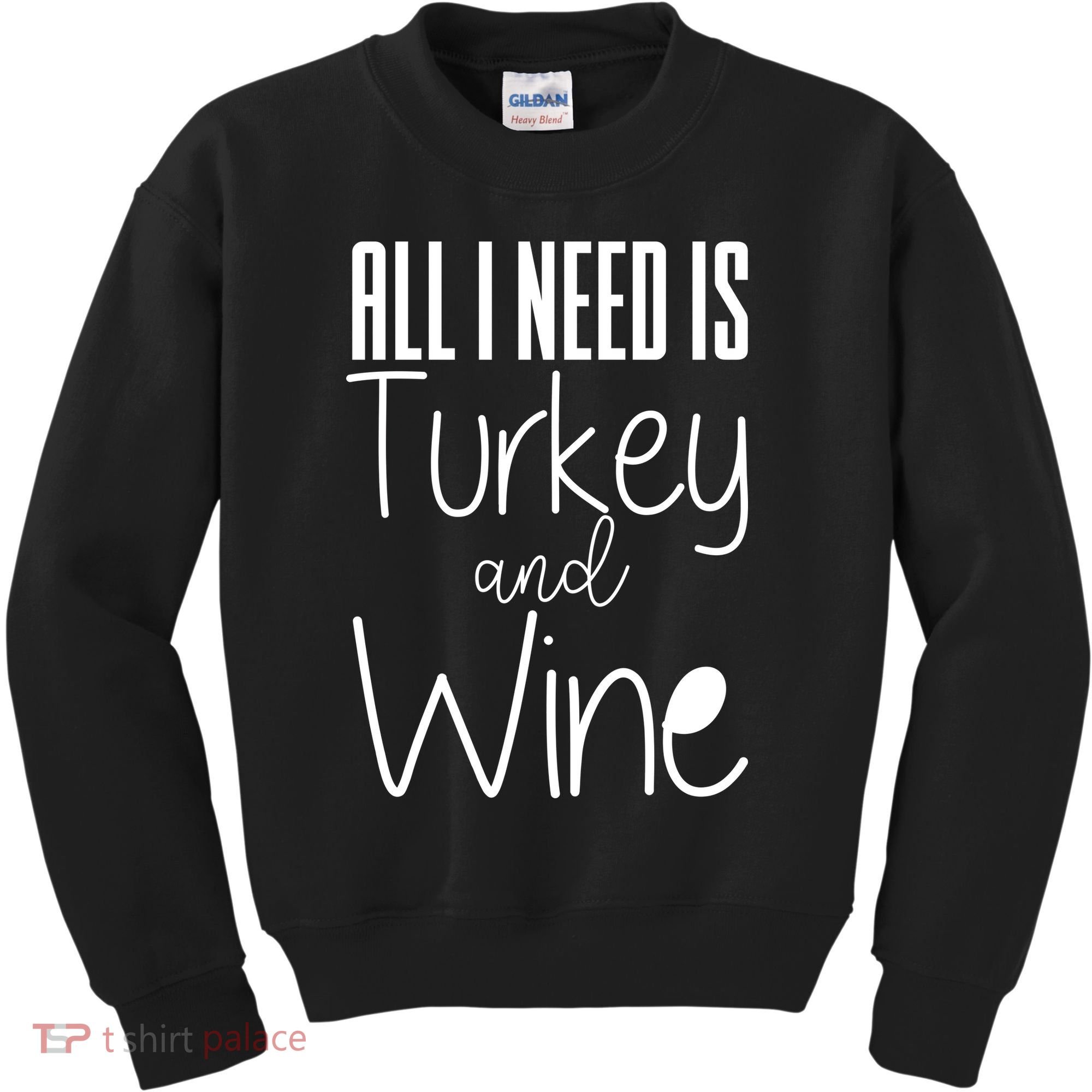 All I Need Is Turkey And Wine Kids Sweatshirt