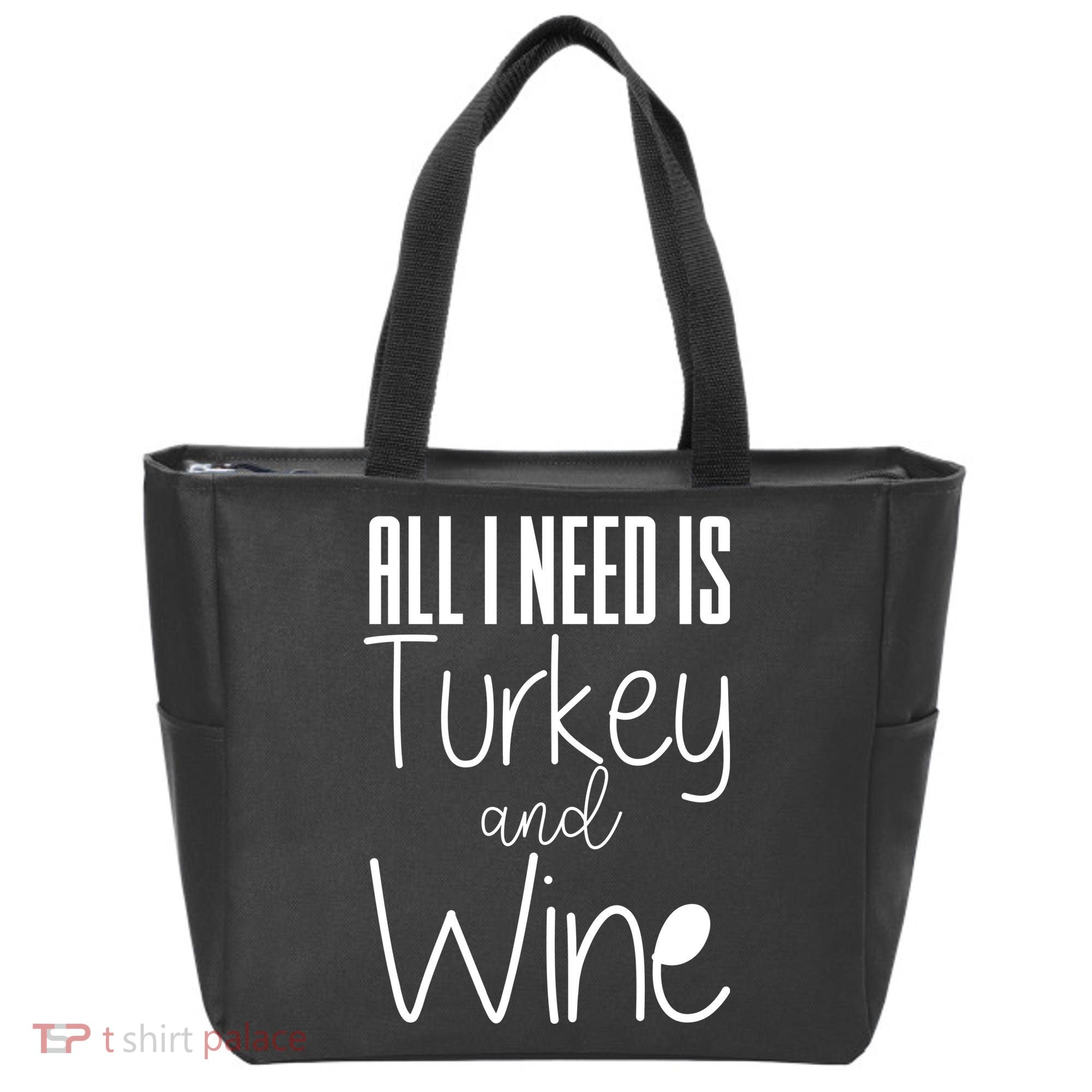All I Need Is Turkey And Wine Tote Bag