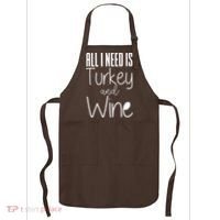 All I Need Is Turkey And Wine Apron thumb 0