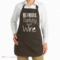 All I Need Is Turkey And Wine Apron thumb 2