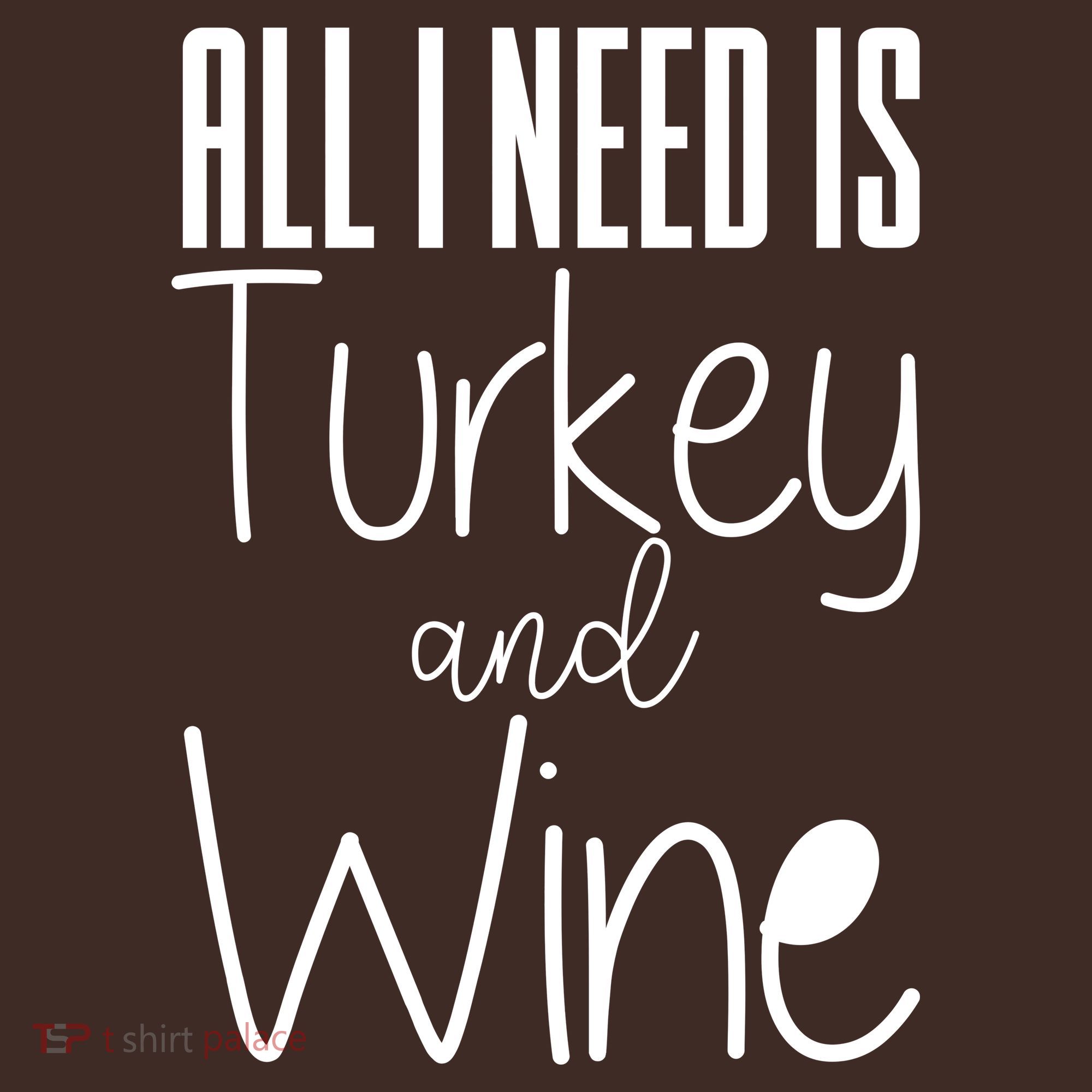 All I Need Is Turkey And Wine Coaster
