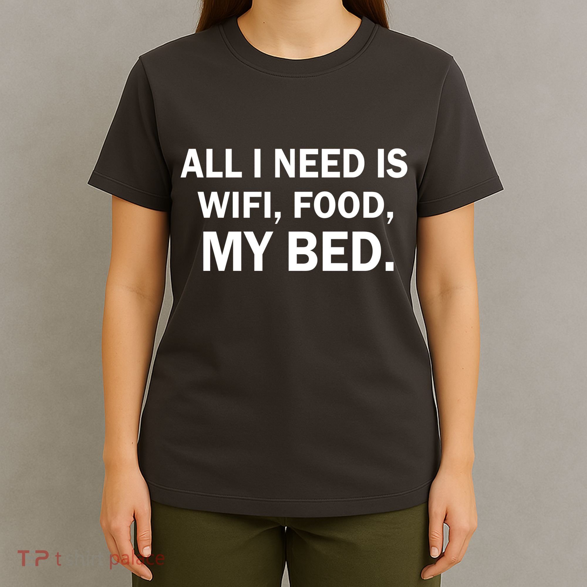 All I Need Is Wifi Food  T-Shirt