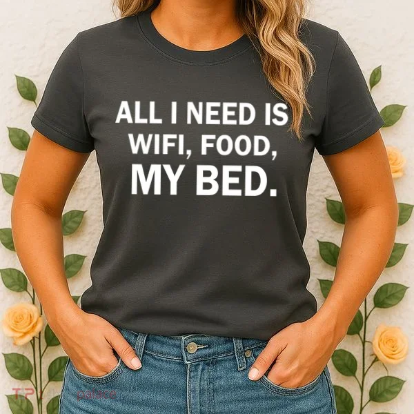 All I Need Is Wifi Food  Women's T-Shirt