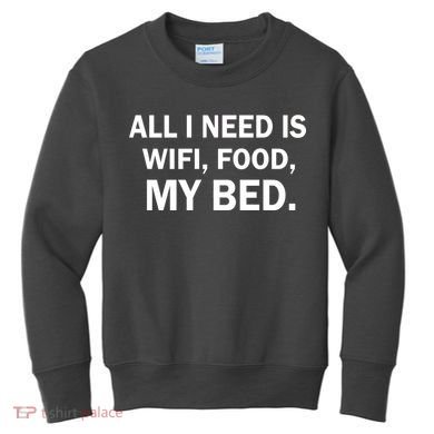 All I Need Is Wifi Food  Kids Sweatshirt