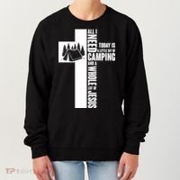 All I Need Today Is Camping And Whole Lot Of Jesus Women's Sweatshirt thumb 0