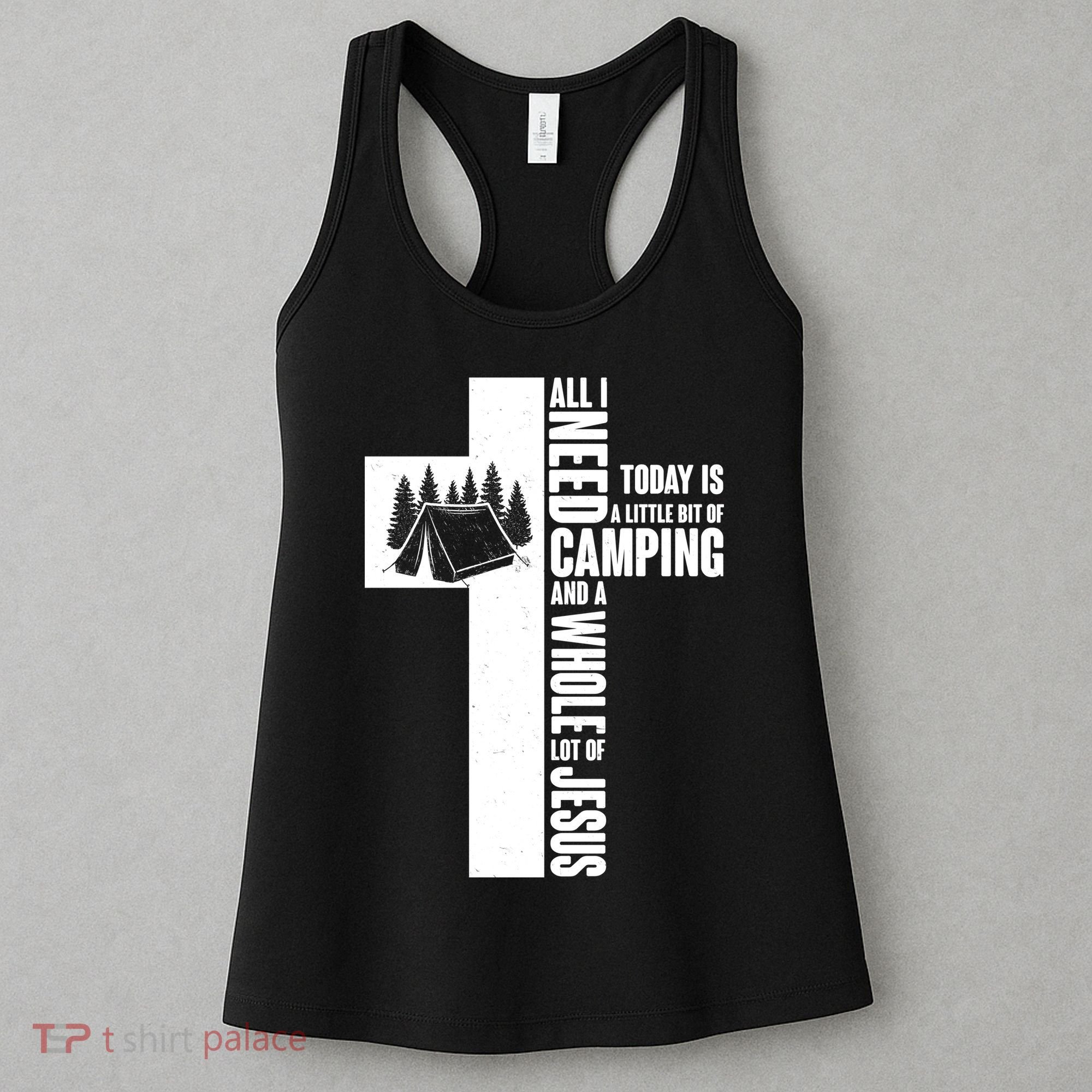 All I Need Today Is Camping And Whole Lot Of Jesus Women's Tank Top