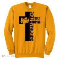All I Need Today Is Camping And Whole Lot Of Jesus Sweatshirt thumb 0