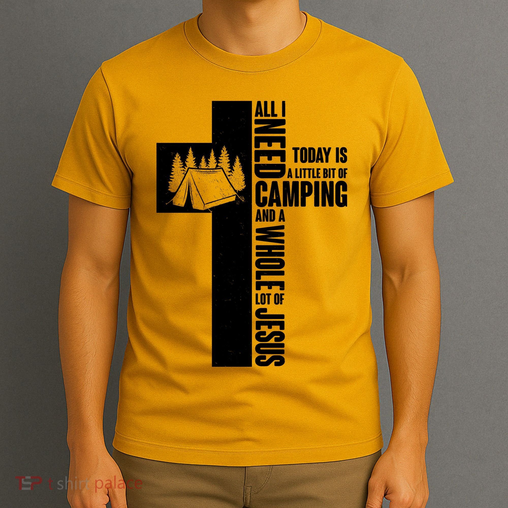 All I Need Today Is Camping And Whole Lot Of Jesus T-Shirt
