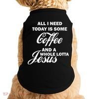 All I Need Today Is Coffee And A Lotta Jesus Doggie Tank thumb 0