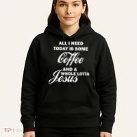 All I Need Today Is Coffee And A Lotta Jesus Hoodie thumb 5
