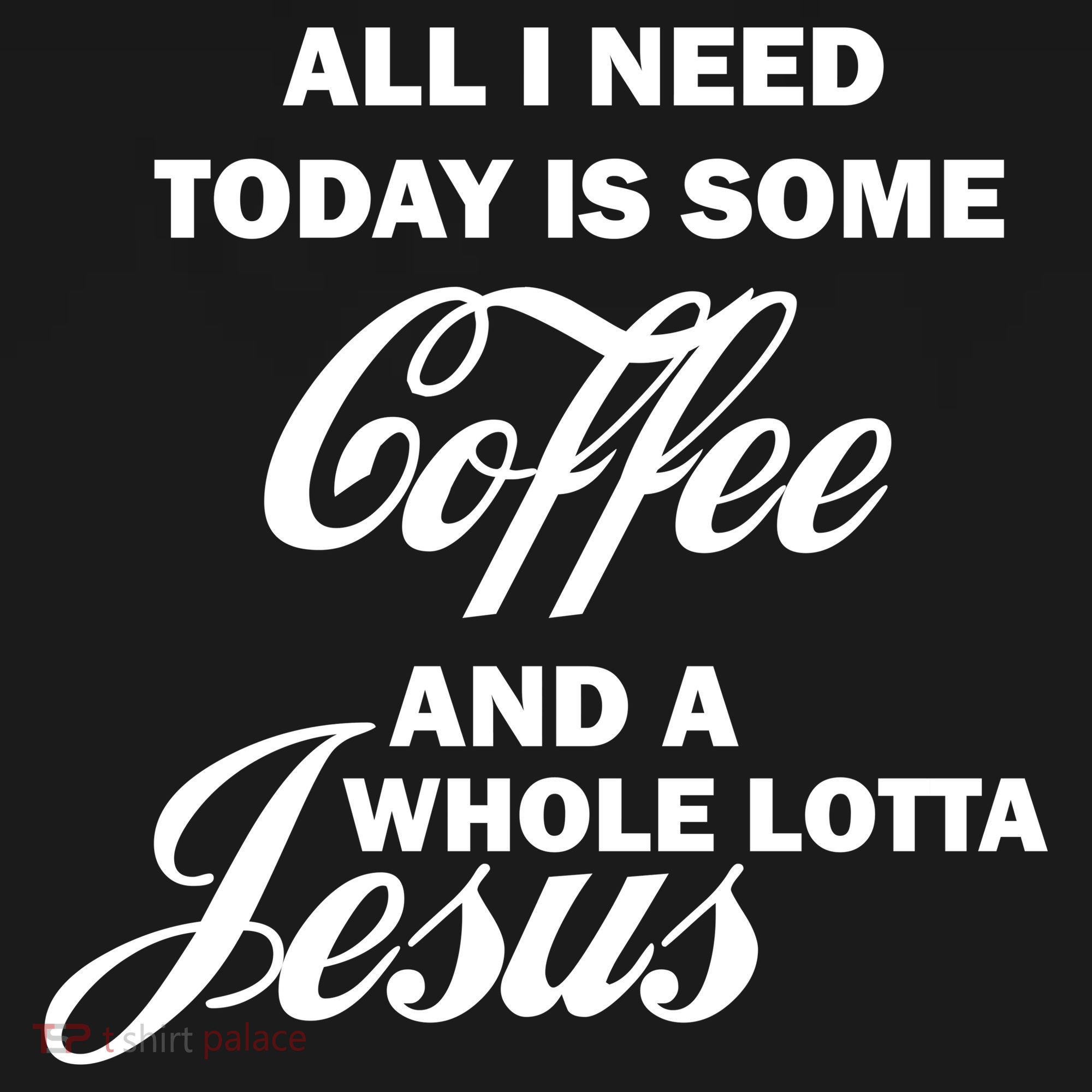 All I Need Today Is Coffee And A Lotta Jesus Women's Hoodie