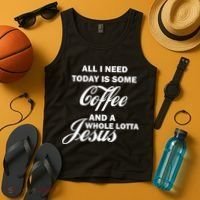 All I Need Today Is Coffee And A Lotta Jesus Tank Top thumb 4
