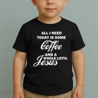 All I Need Today Is Coffee And A Lotta Jesus Toddler T-Shirt thumb 2