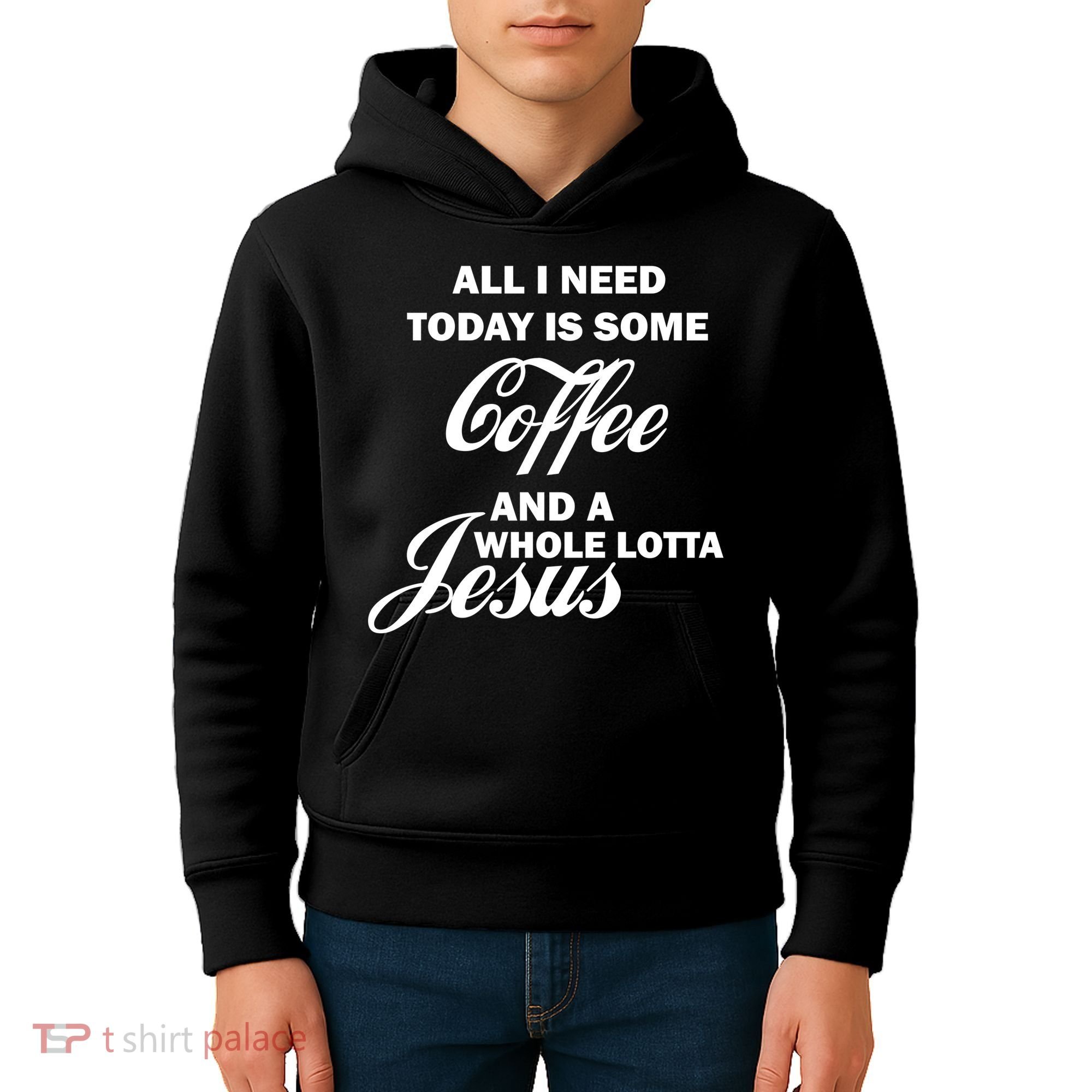 All I Need Today Is Coffee And A Lotta Jesus Kids Hoodie