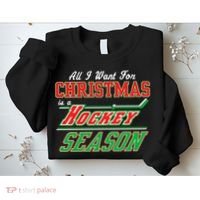 All I Want For Christmas Is A Hockey Season Sweatshirt thumb 2