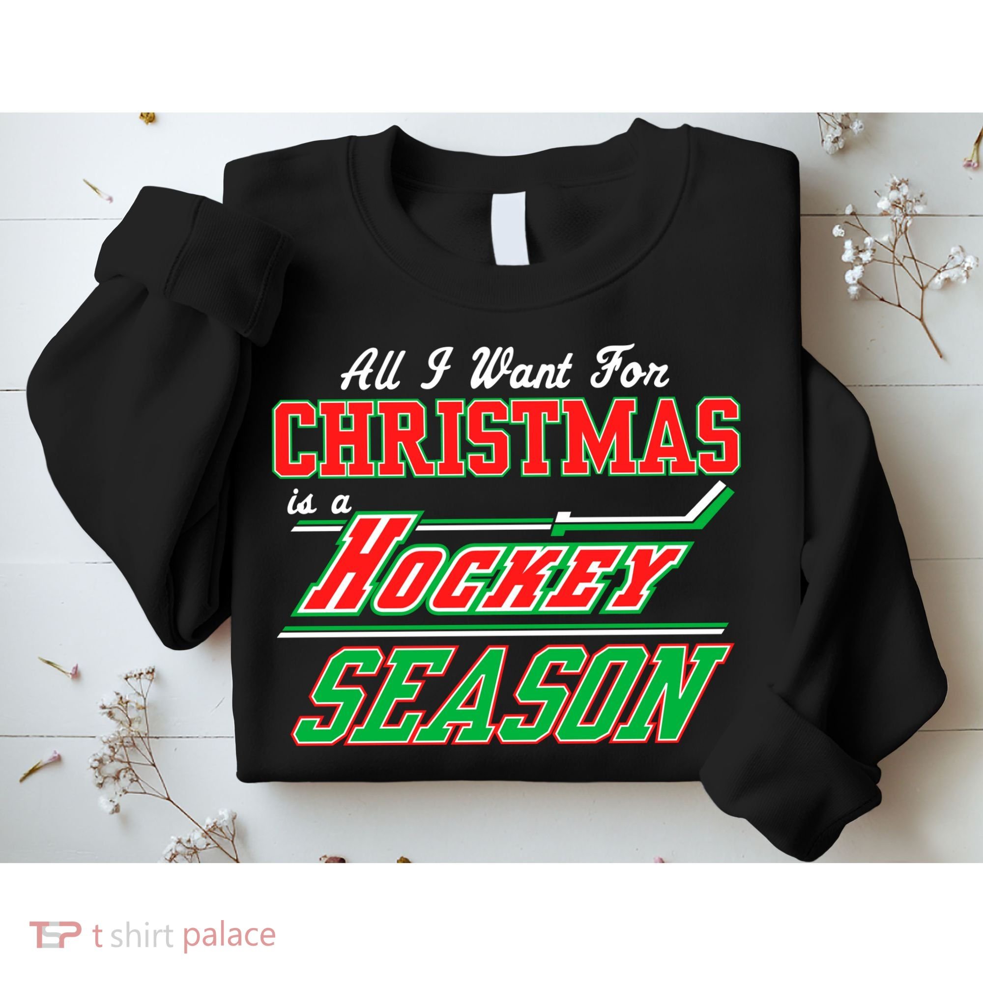 All I Want For Christmas Is A Hockey Season Sweatshirt