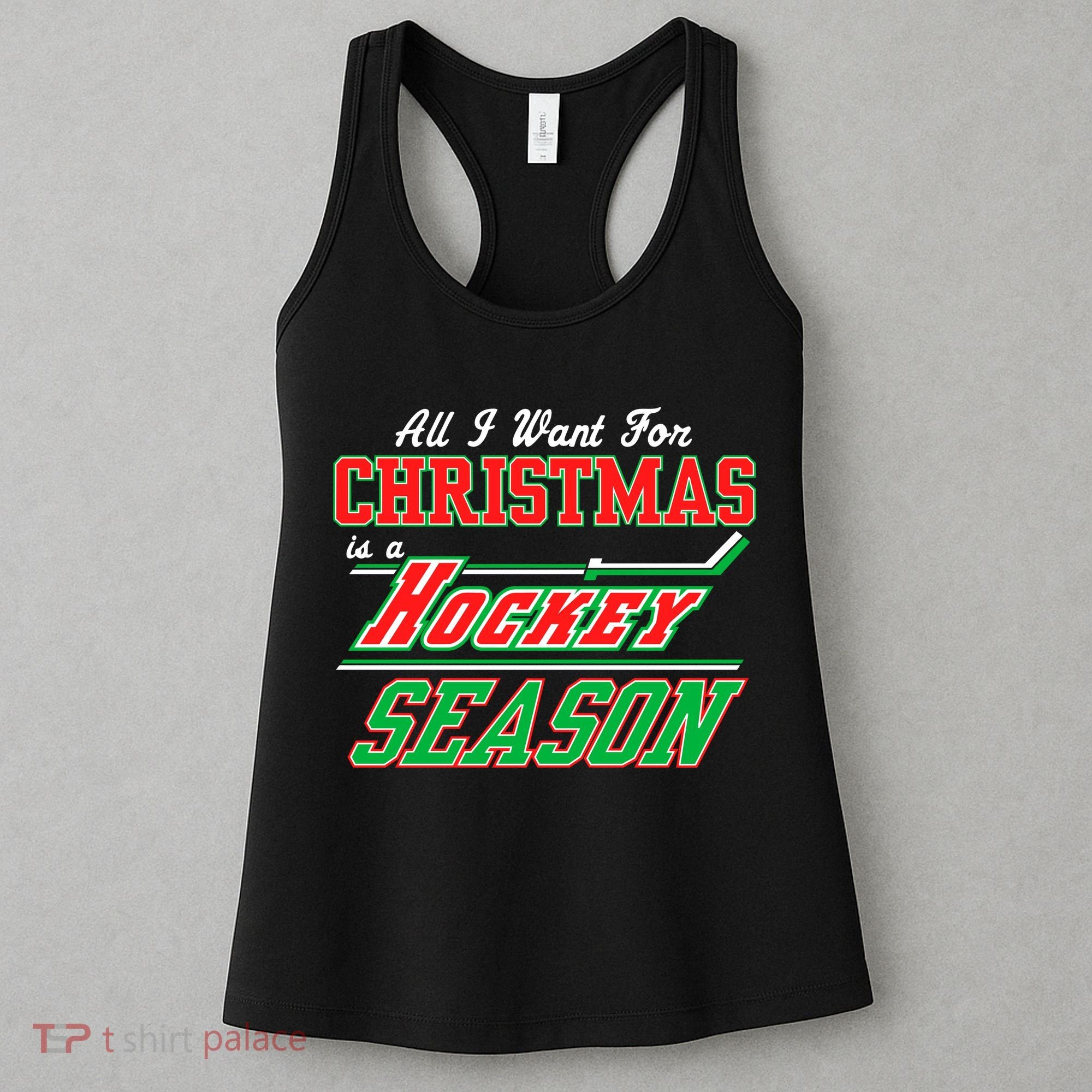 All I Want For Christmas Is A Hockey Season Women's Tank Top