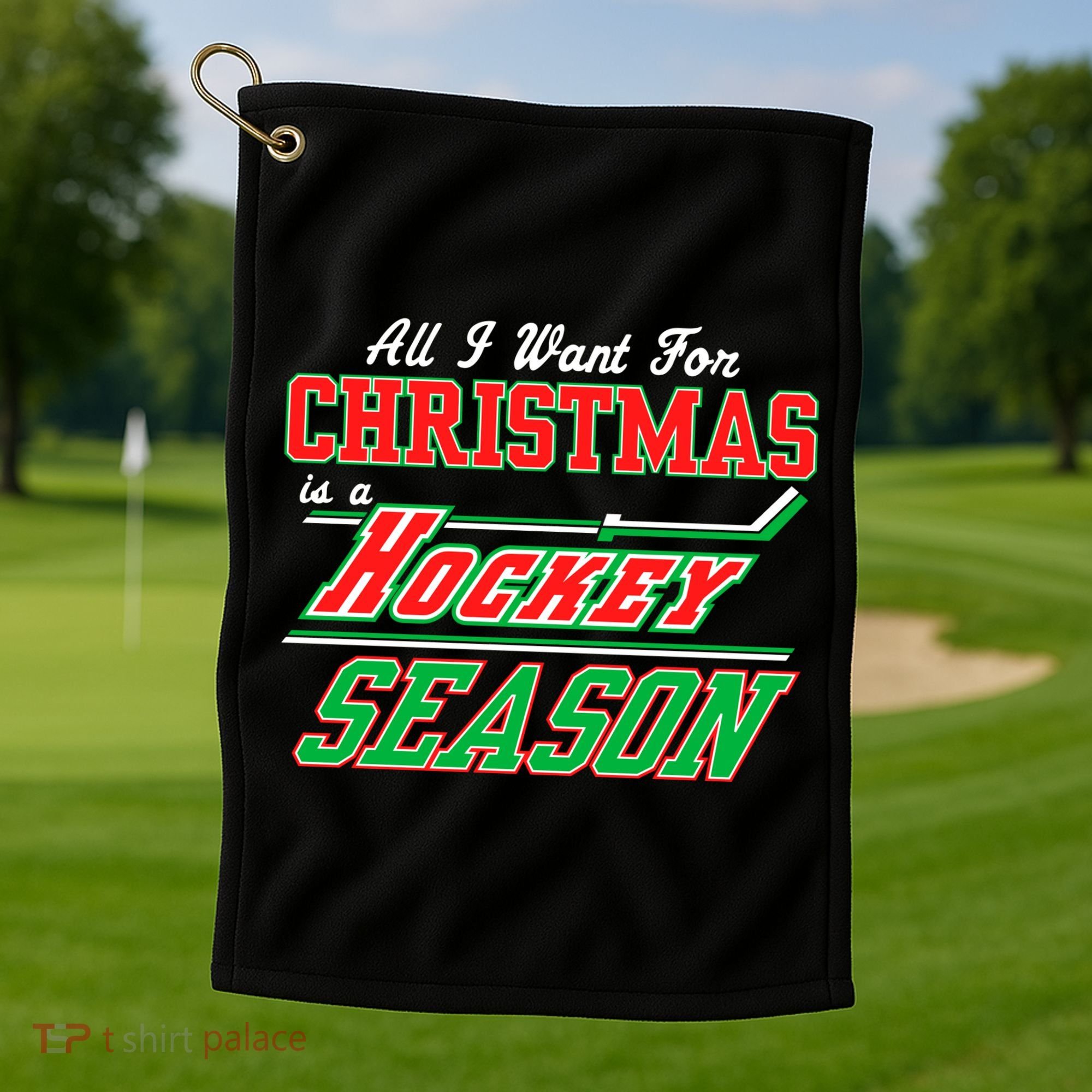 All I Want For Christmas Is A Hockey Season Golf Towel